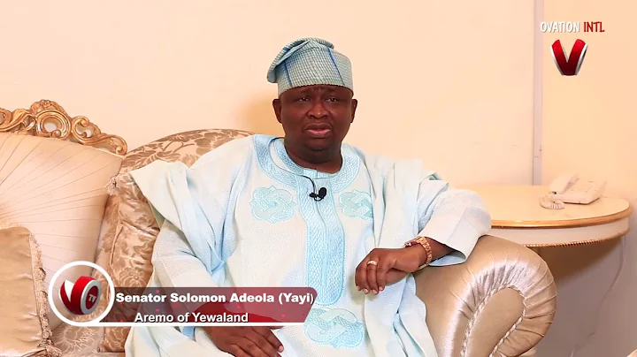SENATOR SOLOMON ADEOLA (YAYI) SPEAKS....ON AREMO OF YEWALAND TITLE