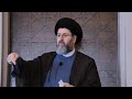 Three Moral Quarnic Commandments Sayed Hassan Qazwini Friday Prayer