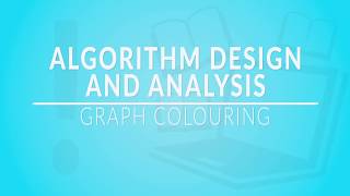 [HIMTI TUTORIAL] Algorithm Design and Analysis Session 2 - Graph Colouring