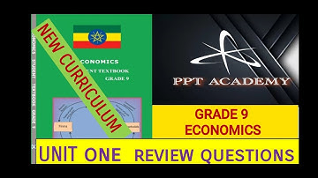 GRADE 9 ECONOMICS UNIT 1 REVIEW QUESTIONS BY PPT ACADEMY
