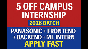 5 Off Campus Internships for 2026 Batch | Panasonic, Frontend, Backend, ML Intern | Apply Fast