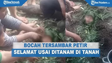 AJAIB, Tersambar Petir Saat Mandi Hujan, Bocah 5 Tahun Selamat Usai Ditanam di Tanah