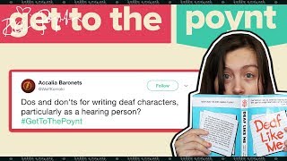 How To Write A Deaf Character | Get To The Poynt #2