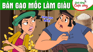 BÁN GẠO MỐC LÀM GIÀU | Phim hoạt hình - Truyện cổ tích - Hoạt hình Cổ tích - Quà tặng cuộc sống