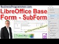 How To Create A LibreOffice Base Form with Sub Form