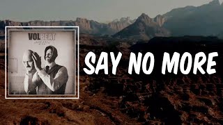 Lyric: Say No More by Volbeat