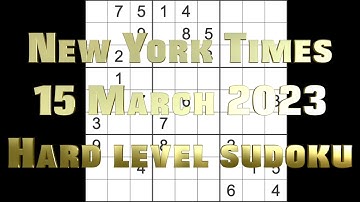 Sudoku solution – New York Times sudoku 15 March 2023 Hard level