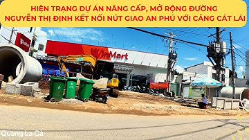 Hiện trạng Dự án nâng cấp, mở rộng đường Nguyễn Thị Định kết nối nút giao AN PHÚ với cảng CÁT LÁI