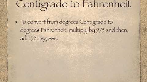 Converting from Degrees Fahrenheit to Degrees Centigrade & vice versa