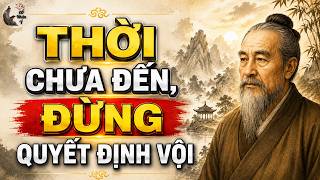 Thời Chưa Đến Đúng Cũng Thành Sai - Triết Lý Cổ Nhân