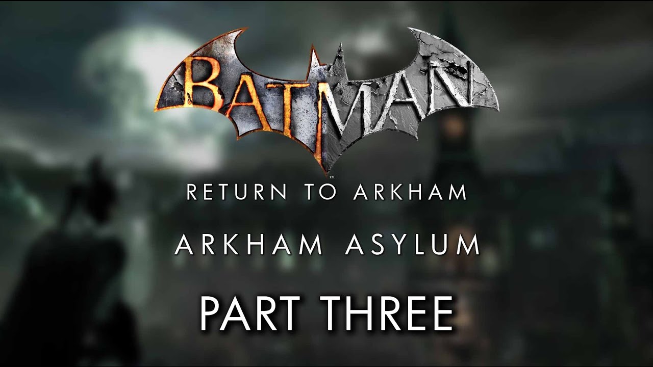 BATMAN Return to ARKHAM ASYLUM Part 3 - YouTube