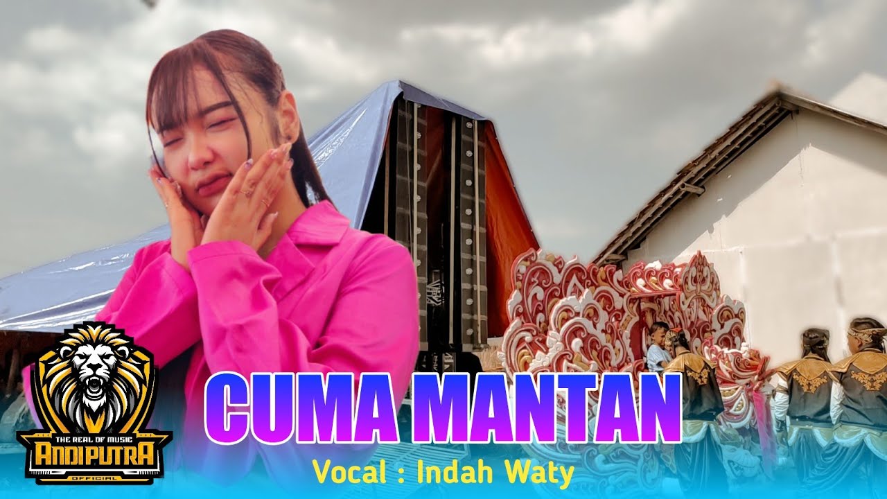 CUMA MANTAN (Ita DK)  VOC. INDAH WATY FT ANDI PUTRA ONE SHOW AMBULU LOSARI CIREBON 