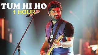 Tum Hi Ho Arjit Singh 1 Hour Aashiqui 2
