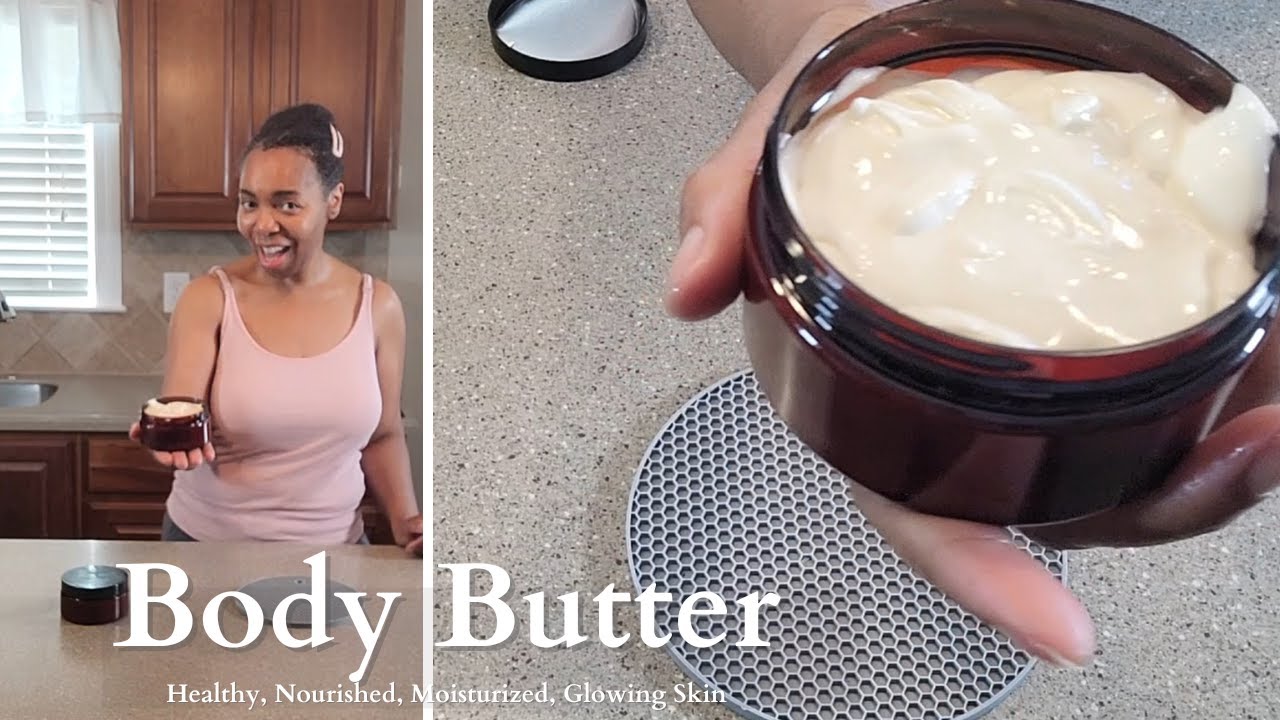 DIY Body Butter for Glowing Moisturized Nourished Skin How to Make