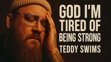 Teddy Swims - God I