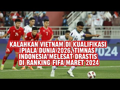 Kalahkan Vietnam 😱di Kualifikasi Piala Dunia 2026, Timnas Indonesia Melesat Drastis di Ranking FIFA