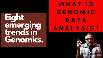 8 distinct trends attracting startups in Genomics - Genomic Data Analysis is today
