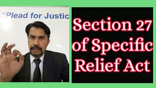 Relief Against Parties & persons Claiming under them by Subsequent Title ; Sec # 27 of SRA-1877