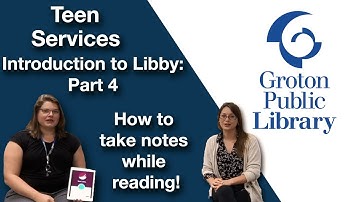 Groton Public Library Introduction to Libby Part 4 - How to take notes while reading!