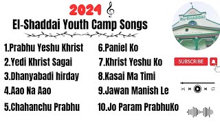New Youth Camp Songs || 2024 || El-Shaddai Nepali Songs