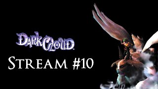 Dark Cloud Nostalgia Stream #10