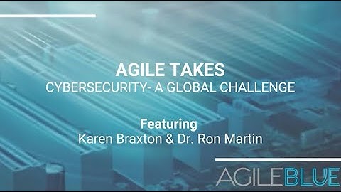 Agile Takes- Cybersecurity-A Global Challenge