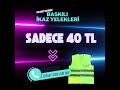 İkaz Yeleklerinde Kampanya