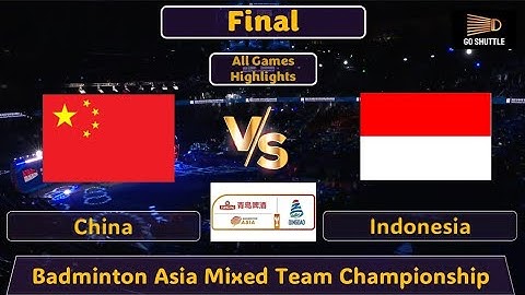 BAMTC 2025 - China vs Indonesia | Final | All Games Highlights