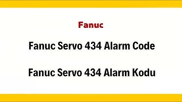 Fanuc Servo 434  Alarm Code