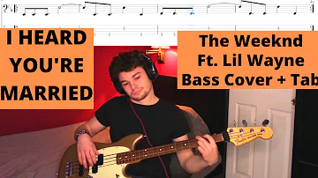 The Weeknd - I Heard You're Married ft. Lil Wayne (Bass Cover + Tab)
