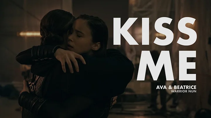 Ava & Beatrice | Kiss Me