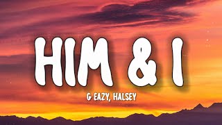 G Eazy, Halsey - Him & I (Lyrics)