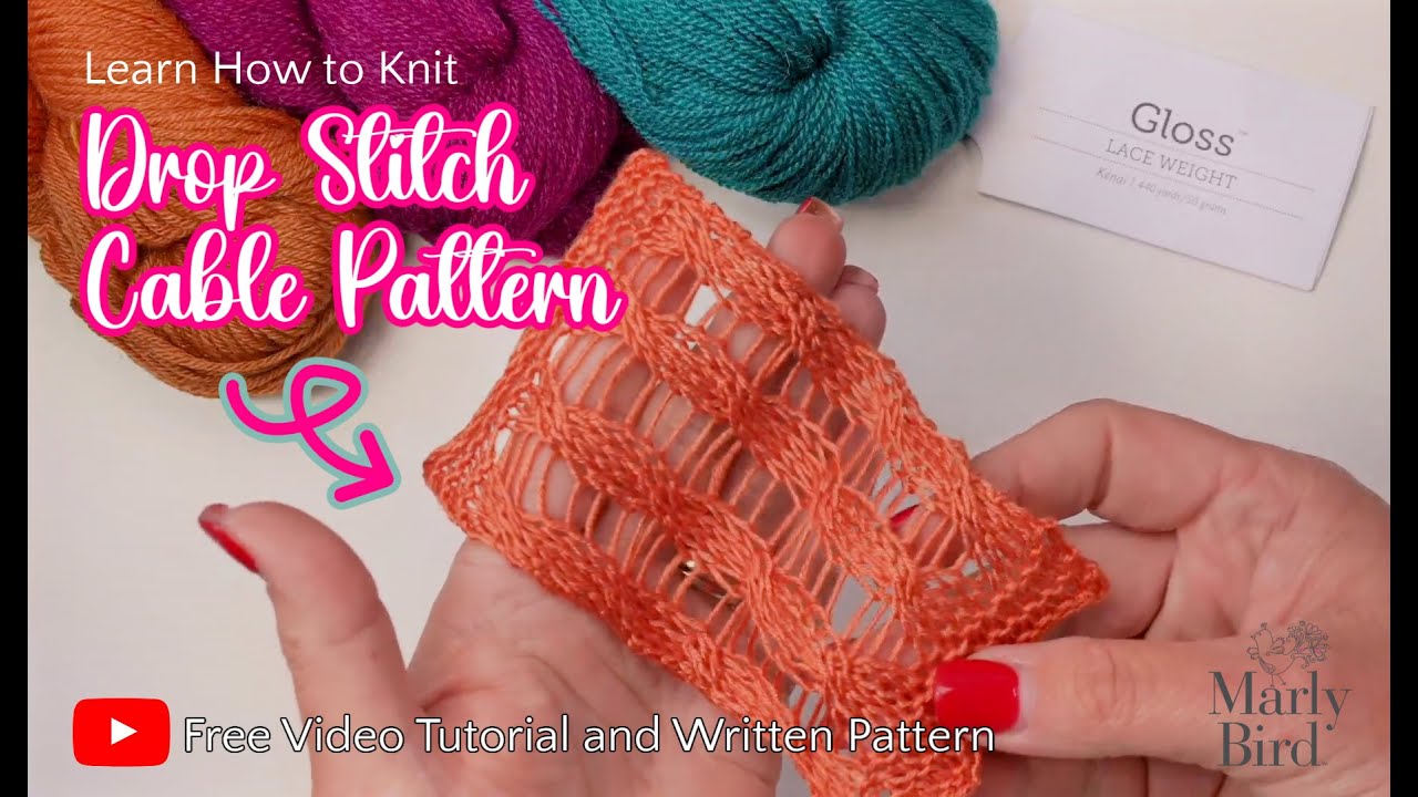 Learn to Knit the Dropped Stitch Cable Pattern | Marly Bird Tutorial