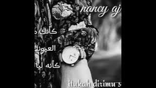 nancy ajram Mesh Enta(bukan dirimu) story wa galau banget