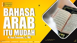 [DAKWAH 1 MENIT] BAHASA ARAB ITU MUDAH ||| H. AGUS SIHABUDIN, Lc, MA