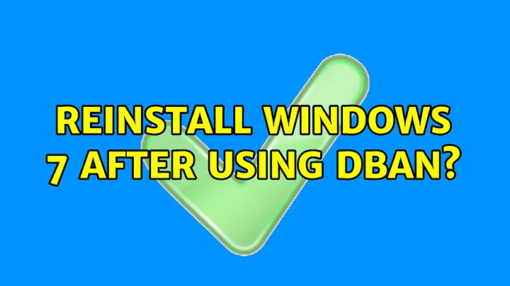 Reinstall Windows 7 after using DBAN? (2 Solutions!!)