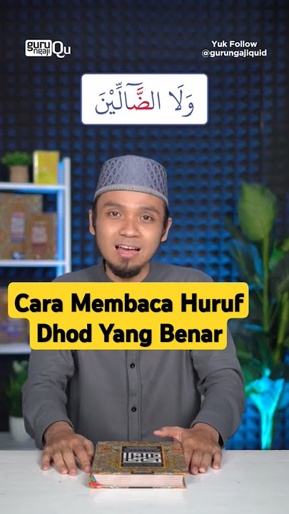 Cara Membaca Huruf Dhad Yang Benar.