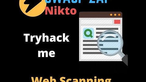 Web Scanning walkthrough tryhackme ( NIkto, owasp-zap, zaproxy )