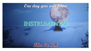 Video thumbnail of ""One day you will know" By Khu Pareh (INSTRUMENTAL)| Karenni song"