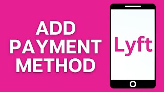 How To Add Payment Method On Lyft App 2024 | Lyft Payment Methods (FULL GUIDE)