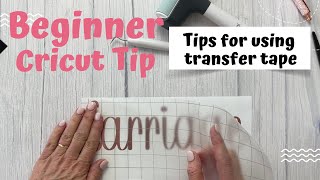 Tips for using transfer tape - Beginner Cricut Tips