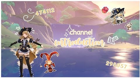 channel introduction ⊹ ࣪ ˖ 𐙚 | genshin impact gameplay