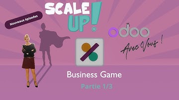 Jeu du Business Game Odoo : Scale Up  (Odoo V18) - épisode 1/3 : Comptabilité (nouvel épisode)