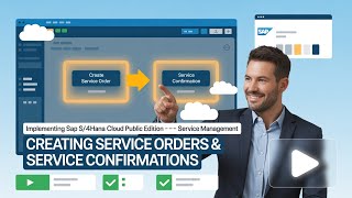 SAP S4HANA Service Management Creating Service Orders and Service Confirmations