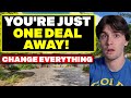 Youre just one wholesaling deal away from changing everything