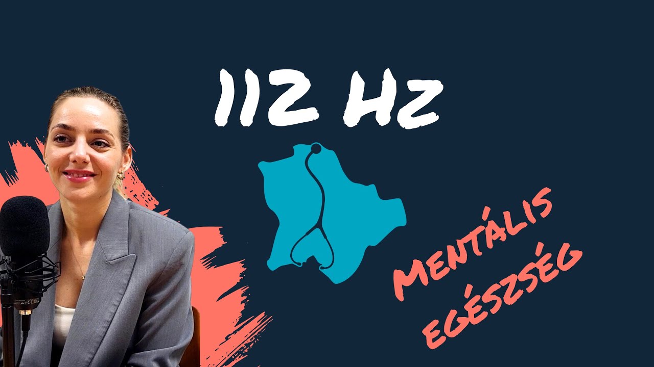 112 Hz - Mentális egészség a XXI. században (beszélgetés Fuller Bianka pszichológussal)