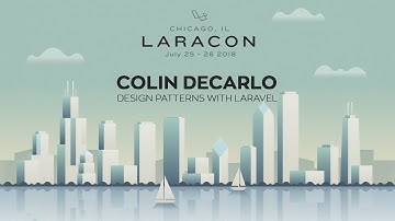 Colin Decarlo - Design Patterns with Laravel
