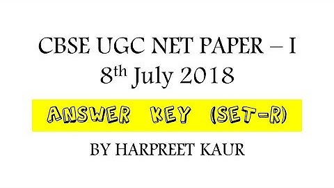 Answer Key of CBSE UGC NET PAPER-1(8th July 2018)