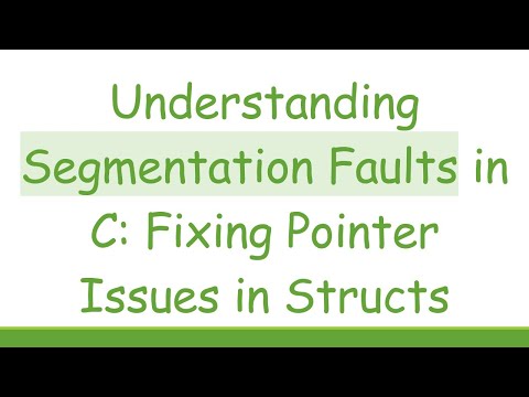 Understanding Segmentation Faults