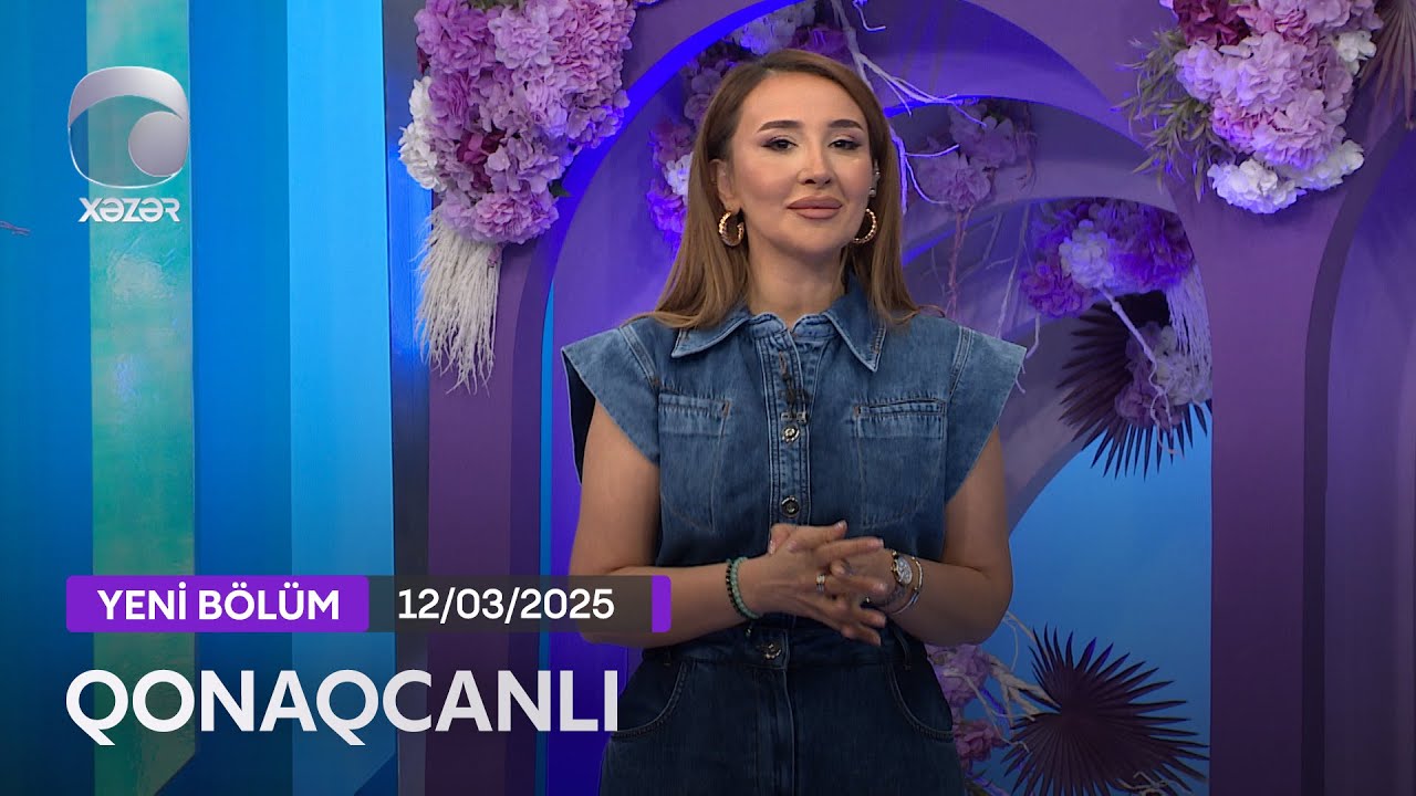Qonaqcanlı - Bahar Lətifqızı, Manaf Ağayev, Cəmil Əfəndi, Elgiz Əliyev  12.03.2025